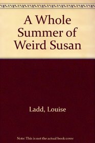 A Whole Summer of Weird Susan