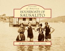 Houseboats of Sausalito (Postcards of America)