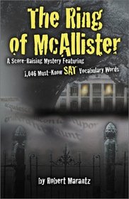 The Ring of McAllister: A Score-Raising Mystery Featuring 1,000 Must-Know SAT Vocabulary Words
