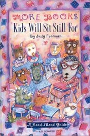More Books Kids Will Sit Still For: A Read-Aloud Guide (2nd Edition)
