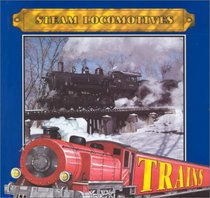 Steam Locomotives (Stone, Lynn M. Trains.)