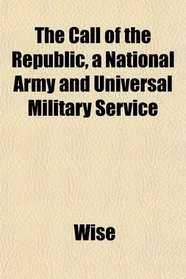 The Call of the Republic, a National Army and Universal Military Service