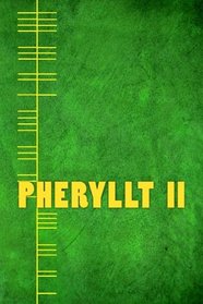 Pheryllt 2: Secrets of the Ogham: The 21 Leaves of Druid Wisdom from the Book of Ogma Sun-Face (Books of Fferyllt) (Volume 2)