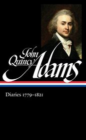 John Quincy Adams: Diaries 1779-1821 (The Library of America)