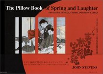 The Pillow Book of Spring and Laughter: Eroticism in Meiji, Taisho and Showa Japan
