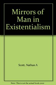 Mirrors of Man in Existentialism