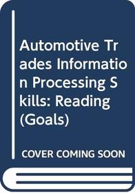 Automotive Trades Information Processing Skills: Reading (Goals)