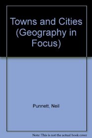 Towns and Cities (Geography in Focus)