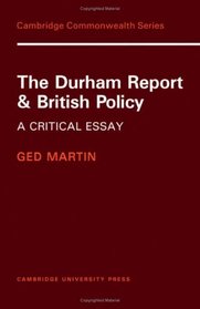 The Durham Report and British Policy: A Critical Essay (Cambridge Commonwealth Series)