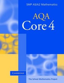 Core 4 for AQA (SMP AS/A2 Mathematics for AQA)