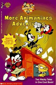 More Animaniacs Adventures: Two Wacky Tales in One Cool Book! (Teacher Timesavers S.)