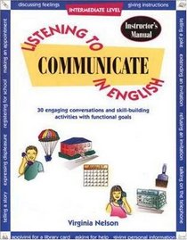 Listening to Communicate in English: Instructor's Edition