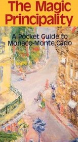 The Magic Principality: A Pocket Guide to Monaco-Monte Carlo (Eringer Travel Guide)