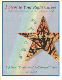 3 Steps to Your Right Career: Lifeplan Professional Fulfillment Guide