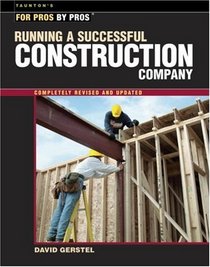 Running a Successful Construction Company (For Pros By Pros)