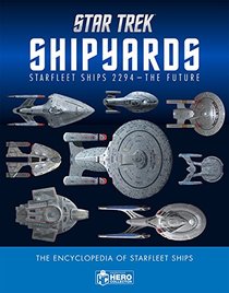 Star Trek Shipyards Star Trek Starships: 2294 to the Future The Encyclopedia of Starfleet Ships