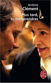 Plus Tard Tu Comprendras (Ldp Litterature) (French Edition)
