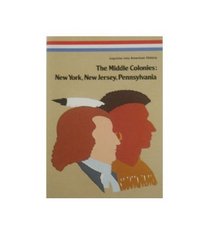 Middle Colonies: New York, New Jersey, Pennsylvania (Inquiries Into American History)