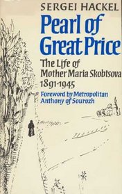 Pearl of Great Price: Life of Mother Maria Skobtsova, 1891-1945