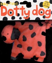 Baby Tales Dotty Dog (Baby Tales (Priddy Books))