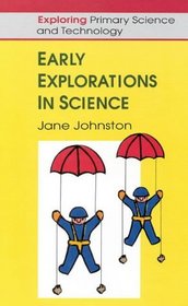 Early Explorations in Science (Exploring Primary Science and Technology)