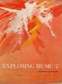 Exploring Music 2: California State Series (4520854, Volume 2)