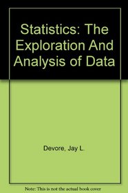 Statistics: The Exploration And Analysis of Data