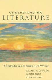 Understanding Literature: An Introduction to Reading and Writing