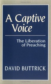 A Captive Voice: The Liberation of Preaching