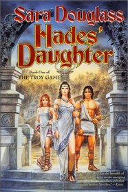 Hades' Daughter (The Troy Game, Book 1)