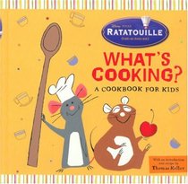 What's Cooking?: A Cookbook for Kids (Ratatouille)