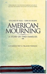 American Mourning: The Intimate Story of Two Families Joined by War, Torn by Beliefs