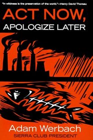 Act Now, Apologize Later