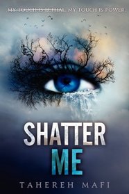 Shatter Me (Shatter Me, Bk 1)