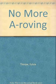 No more a-roving