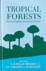 Tropical Forests: Botanical Dynamics, Speciation & Diversity
