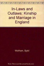 In-Laws and Outlaws: Kinship and Marriage in England