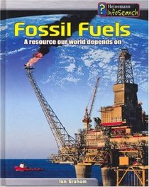 Fossil Fuels (Earth's Precious Resources)