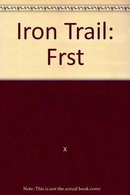 The Iron Trail: Frst