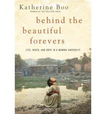 Behind The Beautiful Forevers - Life, Death And Hope In A Mumbai Undercity