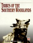 Tribes of the Southern Woodlands (American Indians)