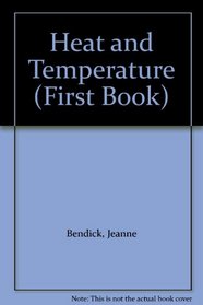 Heat and Temperature (First Book)