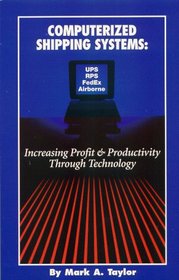 Computerized Shipping Systems : Increasing Profit and Productivity Through Technology
