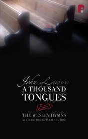A Thousand Tongues: The Wesley hymns