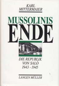 Mussolinis Ende: Die Republik von Salo, 1943-1945 (German Edition)