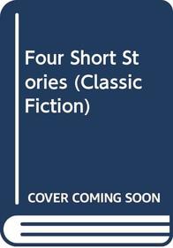 Four Short Stories (Classic Fiction)