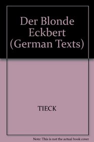 Der Blonde Eckbert (German Texts)