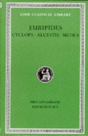 Euripides: Cyclops, Alcestis, Medea (Loeb Classical Library)