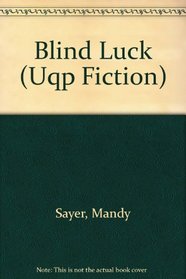 Blind Luck (Uqp Fiction)