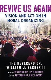 Revive Us Again: Vision and Action in Moral Organizing